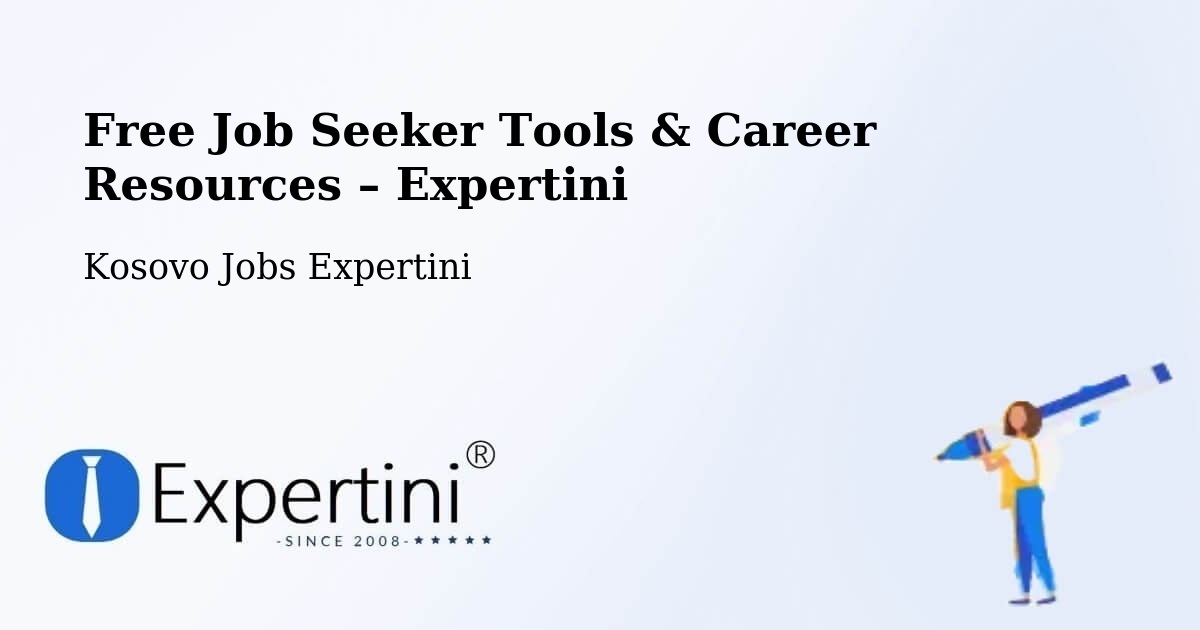 Free Job Seeker Tools & Career Resources – Dobrčane - Dobrčane, Kosovo Jobs Expertini