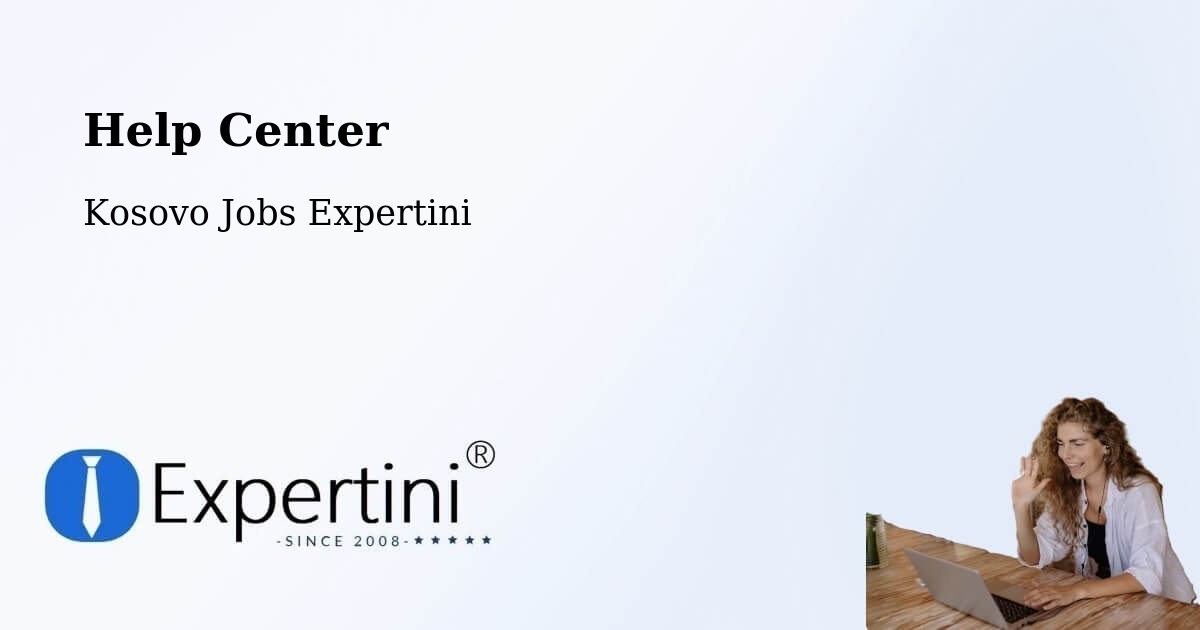Help Center – Dobrčane - Kosovo Jobs Expertini